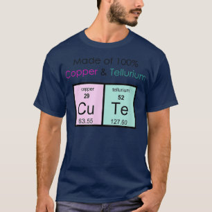 gemaakt van 100 koper- en telelurium Cu Te Cutetsh T-shirt