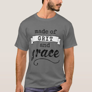 Gemaakt van doorzettingsvermogen en gratie inspire t-shirt