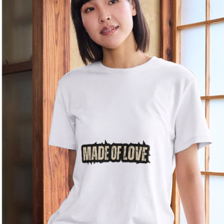 Gemaakt van Love T-shirt
