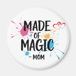 Gemaakt van Magic Mom Magnet