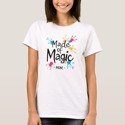 Gemaakt van Magic Mom" T-shirt (Voorkant)