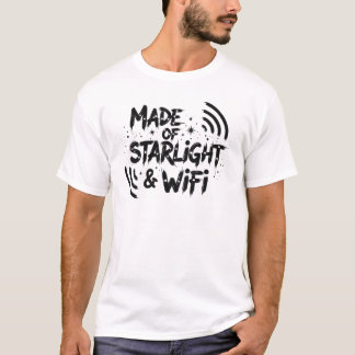 Gemaakt van Sterrenlicht & WiFi T-shirt