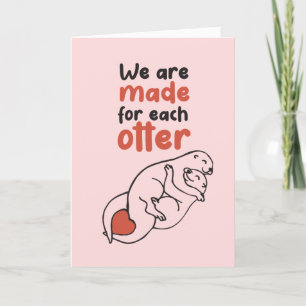 Gemaakt voor elke Otter Pun Cute Funny Valentijnsd Feestdagen Kaart