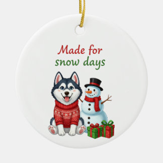 Gemaakt voor sneeuwdagen Husky, Husky Kerstmis  Keramisch Ornament