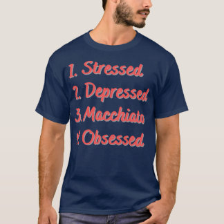 Gemaakte gedeprimeerde Macchiato geobsedeerd T-shirt