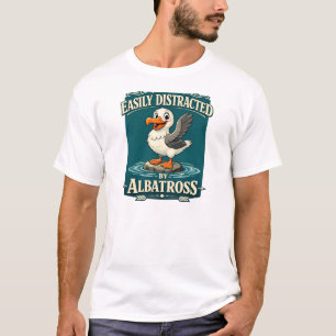 Gemakkelijk Afgeleid door Albatros Grappige Vogel T-shirt