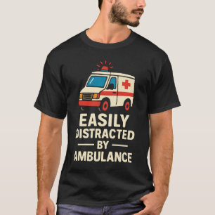 Gemakkelijk Afgeleid door Ambulance Grappige EMT H T-shirt