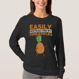 Gemakkelijk afgeleid door ananas grappige dabbing  t-shirt