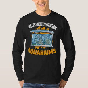 Gemakkelijk afgeleid door aquaria aquariums aquari t-shirt