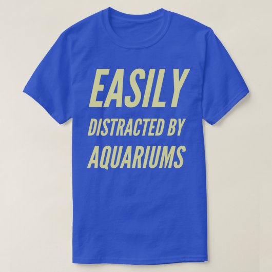 Gemakkelijk afgeleid door aquariums 3 t-shirt (Design voorkant)