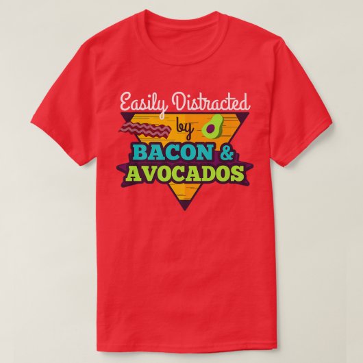 Gemakkelijk Afgeleid Door Avocado's en Bacon Keto  T-shirt (Design voorkant)