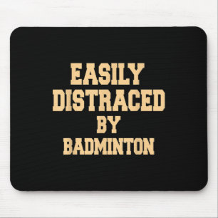 Gemakkelijk afgeleid door badminton - badmintonspe muismat