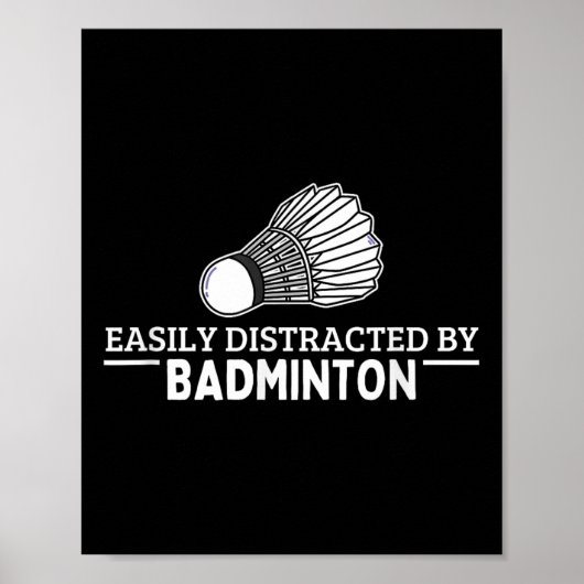 Gemakkelijk afgeleid door Badminton Shuttle Funny Poster (Voorkant)