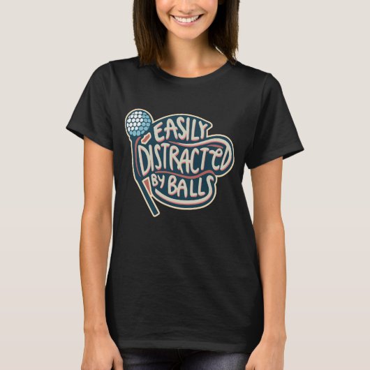 Gemakkelijk afgeleid door ballen Grappige Golf Bal T-shirt (Voorkant)