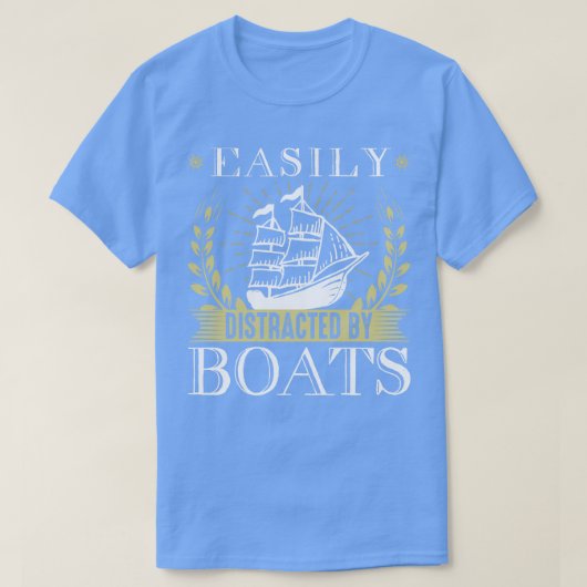 Gemakkelijk afgeleid door bootkapitein bootliefheb t-shirt (Design voorkant)