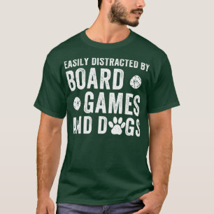 Gemakkelijk afgeleid door bordspellen en honden Fu T-shirt