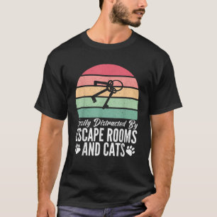 Gemakkelijk afgeleid door Escape Rooms en Cats Lov T-shirt