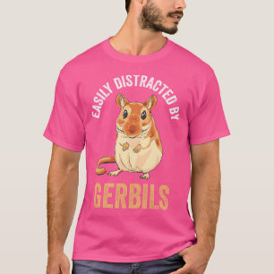 Gemakkelijk afgeleid door Gerbils woestijnrat knaa T-shirt