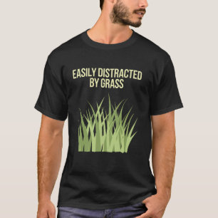 Gemakkelijk Afgeleid door Gras Tuinieren Gazon Ech T-shirt