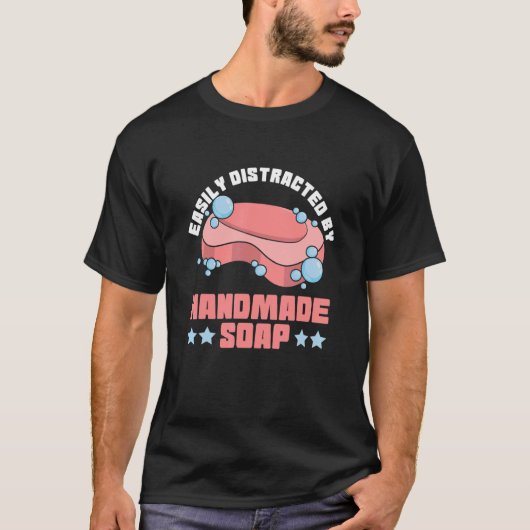 Gemakkelijk afgeleid door handgemaakte zeep Quote  T-shirt (Voorkant)