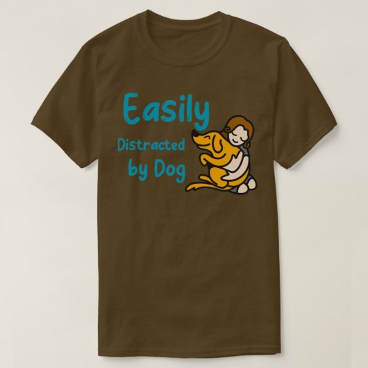 Gemakkelijk afgeleid door honden5 t-shirt (Design voorkant)