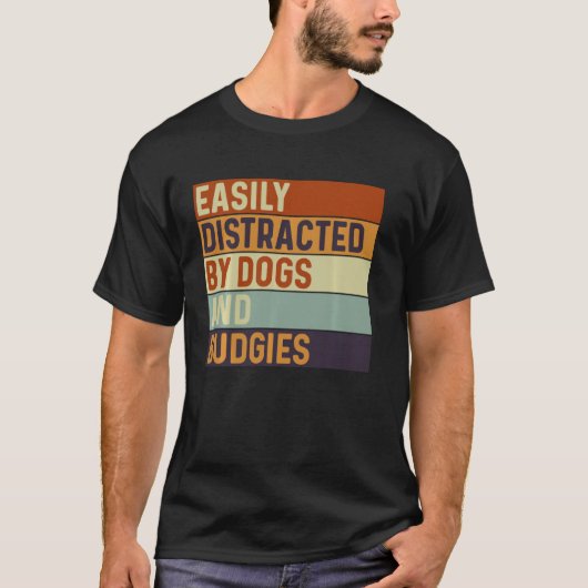 Gemakkelijk afgeleid door honden en budgies, Honde T-shirt (Voorkant)