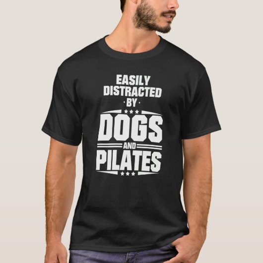 Gemakkelijk afgeleid door honden en pilates t-shirt (Voorkant)