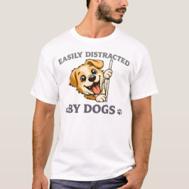 Gemakkelijk Afgeleid door Honden Fun cadeau voor h T-shirt