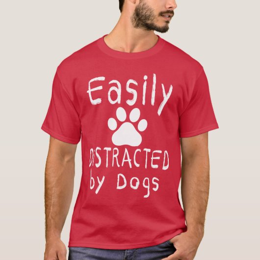 gemakkelijk afgeleid door honden Honden Lover shir T-shirt (Voorkant)