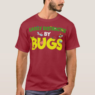 Gemakkelijk afgeleid door insecten Grappige Entomo T-shirt