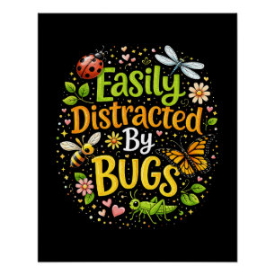 Gemakkelijk afgeleid door insecten perfect poster