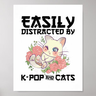 Gemakkelijk afgeleid door K-pop en katten   Giften Poster