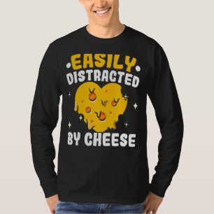 Gemakkelijk afgeleid door kaaskaasvoeding t-shirt