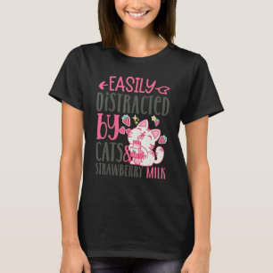 Gemakkelijk afgeleid door katten en aardbeienmelk  t-shirt