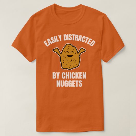 Gemakkelijk afgeleid door kip nuggets 1 t-shirt (Design voorkant)