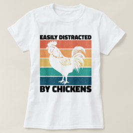 Gemakkelijk afgeleid door kippen koele haan liefhe t-shirt