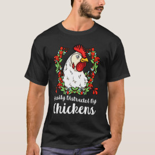 Gemakkelijk Afgeleid Door Kippen Pluimvee Haan Chi T-shirt