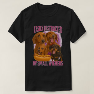 Gemakkelijk Afgeleid Door Kleine Wieners Dachshund T-shirt