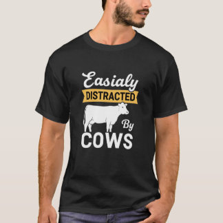 Gemakkelijk Afgeleid door Koeien Grappige Boerderi T-shirt