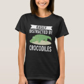 Gemakkelijk afgeleid door krokodillen krokodil t-shirt (Voorkant)