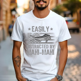 Gemakkelijk afgeleid door Mahi Mahi, Vissers US Vl T-shirt