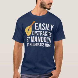 Gemakkelijk afgeleid door mandoline en bluegrass m t-shirt