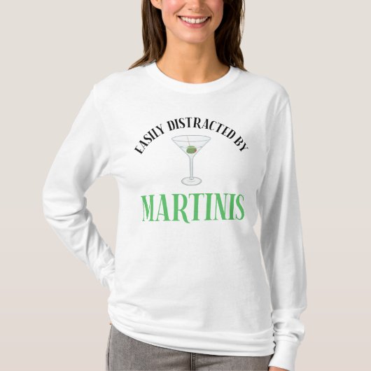 Gemakkelijk Afgeleid Door Martinis T-shirt (Voorkant)