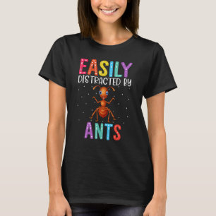 Gemakkelijk afgeleid door mieren t-shirt