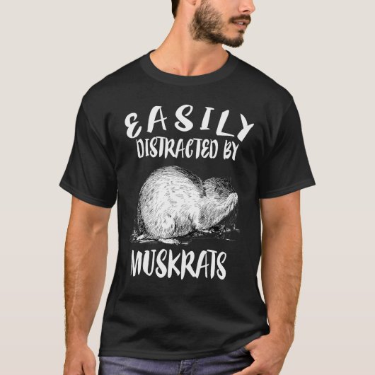 Gemakkelijk afgeleid door muskusratten t-shirt (Voorkant)