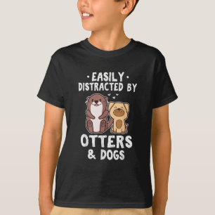 Gemakkelijk Afgeleid Door Otters en Honden Grappig T-shirt