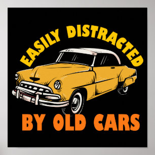 Gemakkelijk afgeleid door oude auto's poster