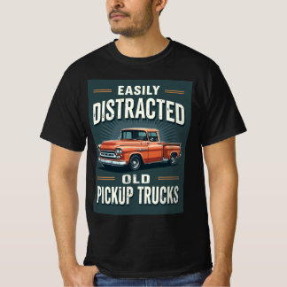 Gemakkelijk afgeleid door oude pick-up trucks - Re T-shirt