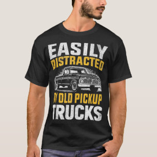 Gemakkelijk afgeleid door oude pick-up trucks Tru T-shirt
