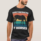 Gemakkelijk Afgeleid Door Paarden Liefhebbers Cute T-shirt (Voorkant)
